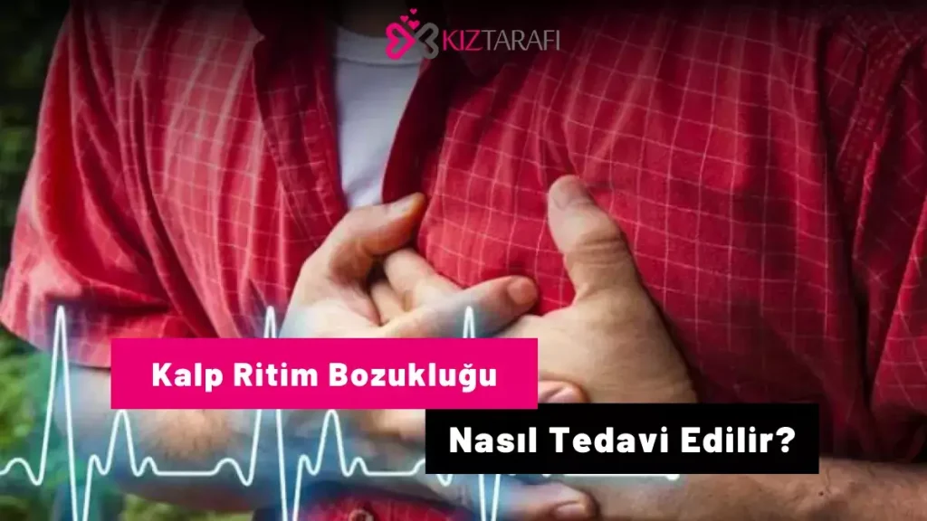 Kalp Ritim Bozukluğu Nedir? Nasıl Tedavi Edilir? 1 Kalp Ritim Bozukluğunun Tedavisi?